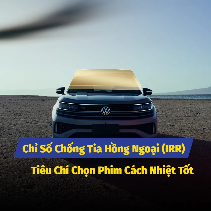 Chỉ Số Chống Tia Hồng Ngoại (IRR) Tiêu Chí Chọn Phim Cách Nhiệt Tốt