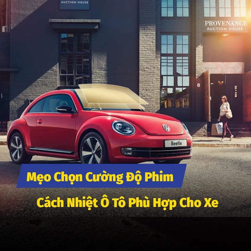 Mẹo Chọn Cường Độ Phim Cách Nhiệt Ô Tô Phù Hợp Cho Xe